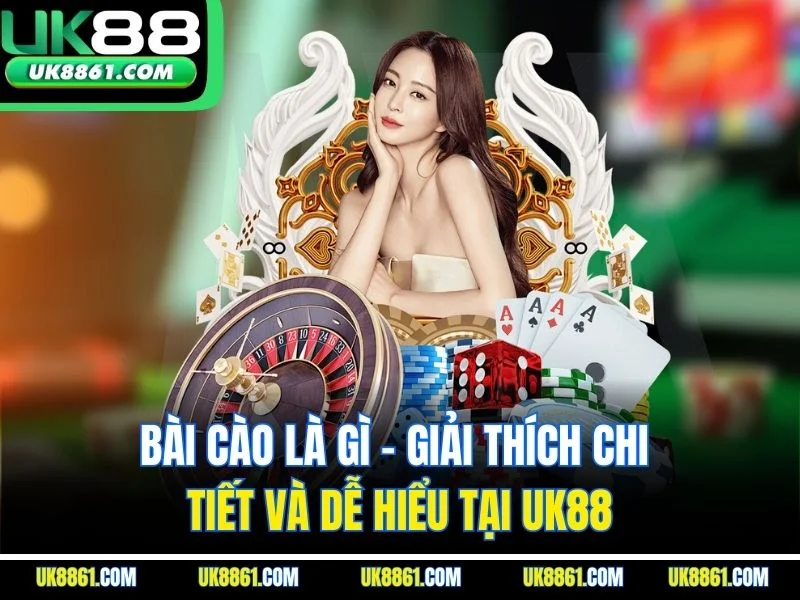 Bài Cào Là Gì - Giải Thích Chi Tiết Và Dễ Hiểu Tại UK88