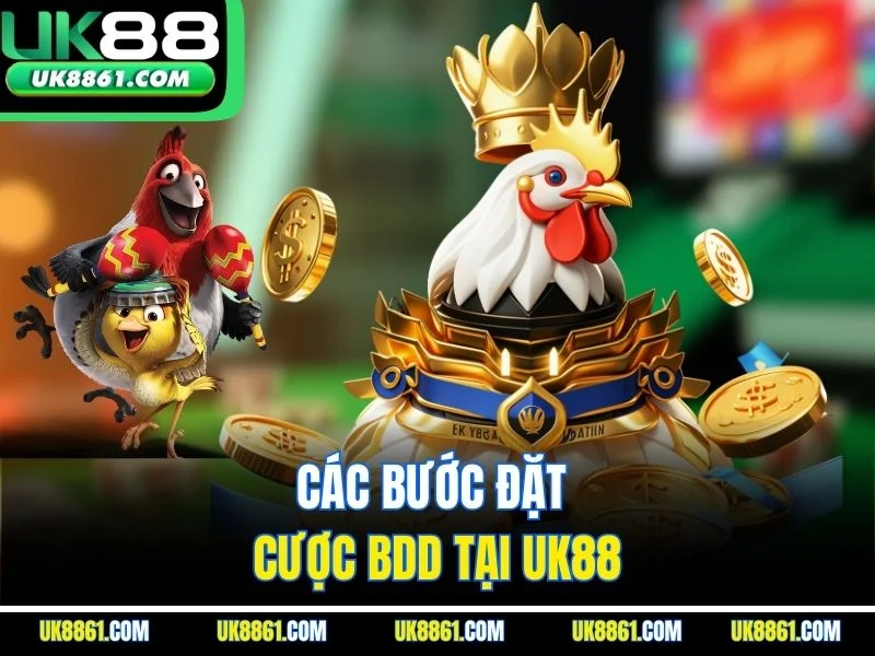 Các bước đặt cược BDD tại UK88