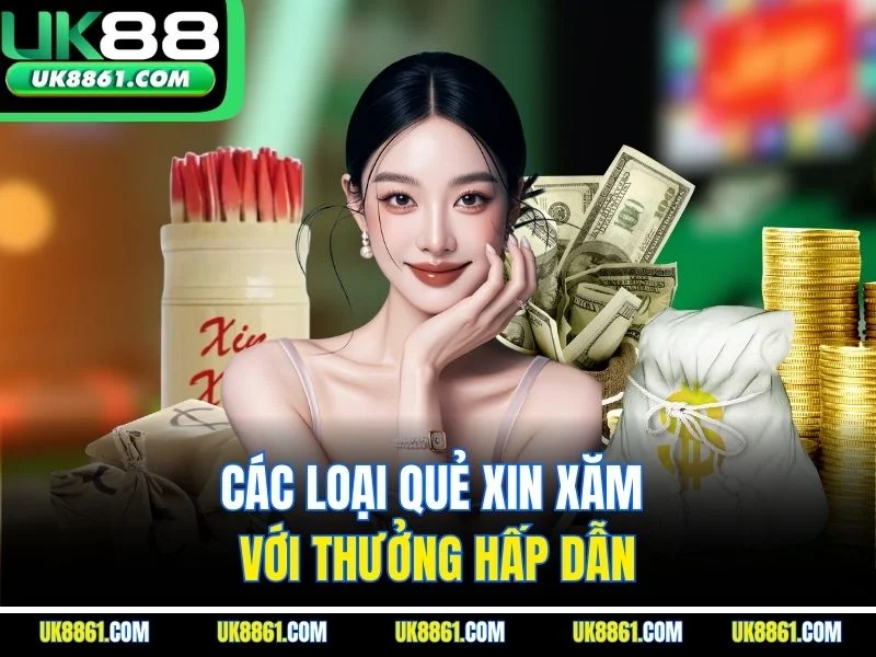 Các loại quẻ xin xăm với thưởng hấp dẫn