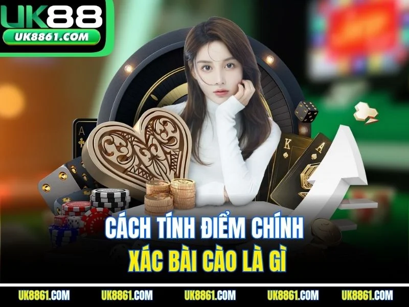 Cách tính điểm chính xác bài cào là gì