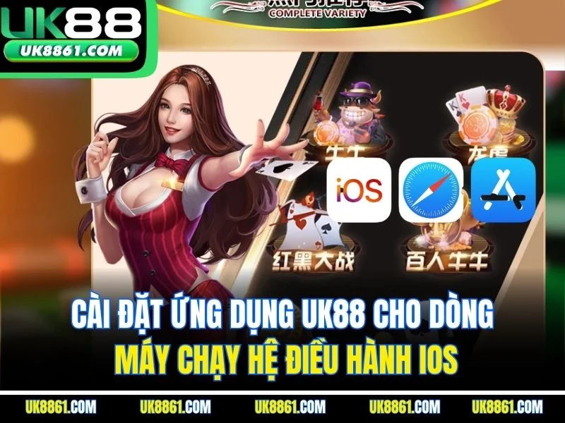 Cài đặt ứng dụng UK88 cho dòng máy chạy hệ điều hành iOS