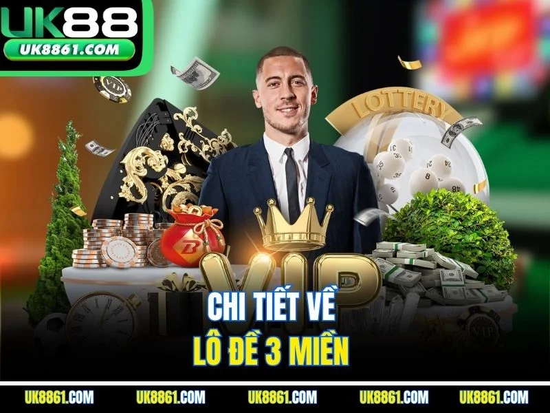 Chi tiết về lô đề 3 miền 