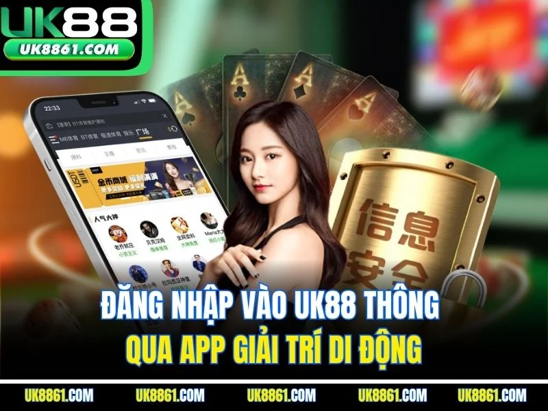 Đăng nhập vào UK88 thông qua app giải trí di động