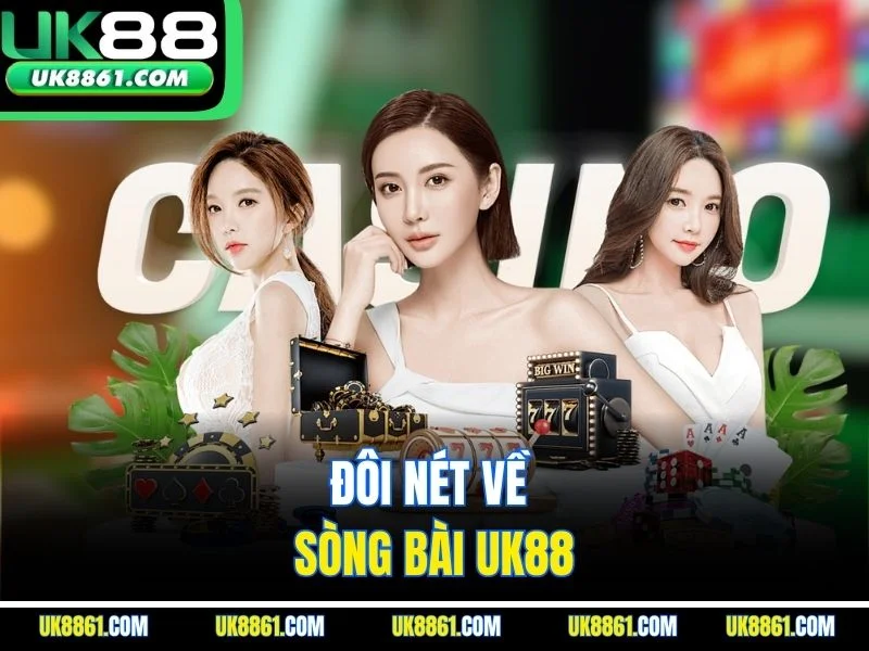 Đôi nét về sòng bài UK88