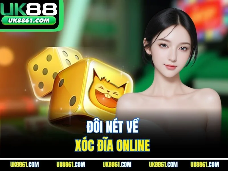 Đôi nét về xóc đĩa online 
