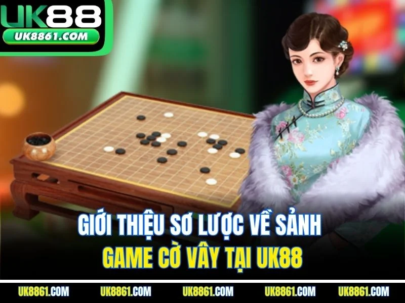 Giới thiệu sơ lược về sảnh game cờ vây tại UK88