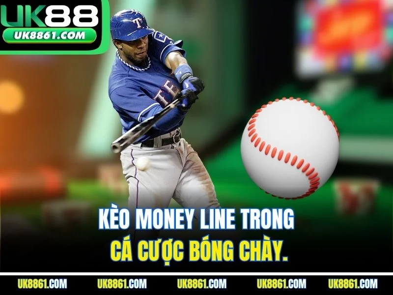 Kèo Money Line trong cá cược bóng chày.