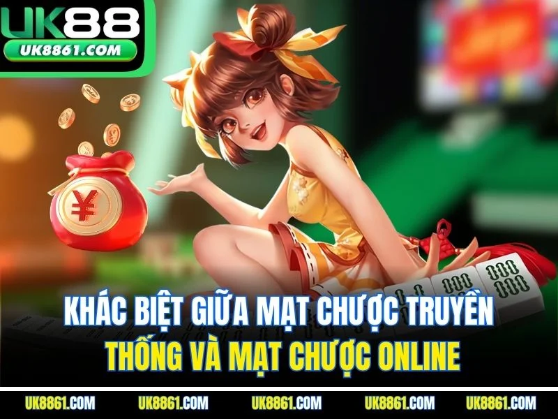 Khác biệt giữa mạt chược truyền thống và mạt chược online