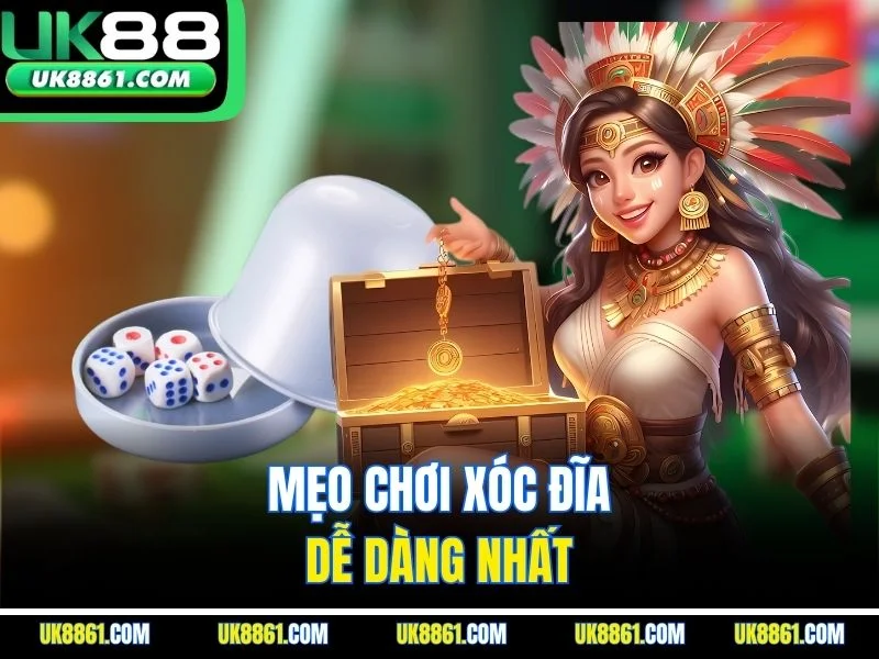 Mẹo chơi xóc đĩa dễ dàng nhất 