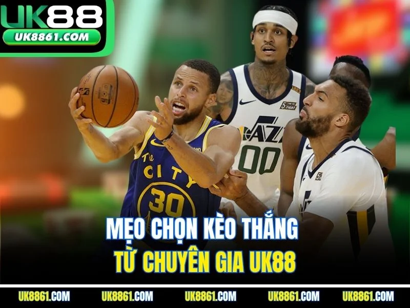 Mẹo chọn kèo thắng từ chuyên gia UK88