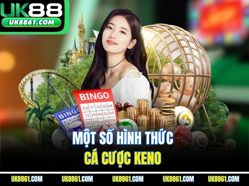 Một số hình thức cá cược keno 