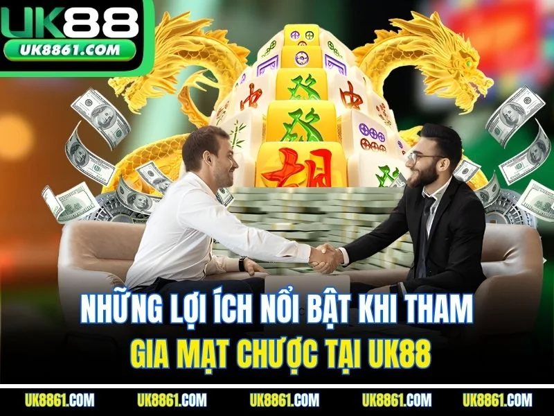 Những lợi ích nổi bật khi tham gia mạt chược tại UK88