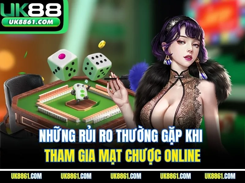 Những rủi ro thường gặp khi tham gia mạt chược online