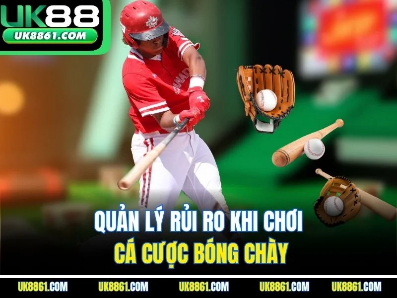 Quản lý rủi ro khi chơi cá cược bóng chày