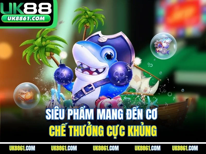 Siêu phẩm mang đến cơ chế thưởng cực khủng