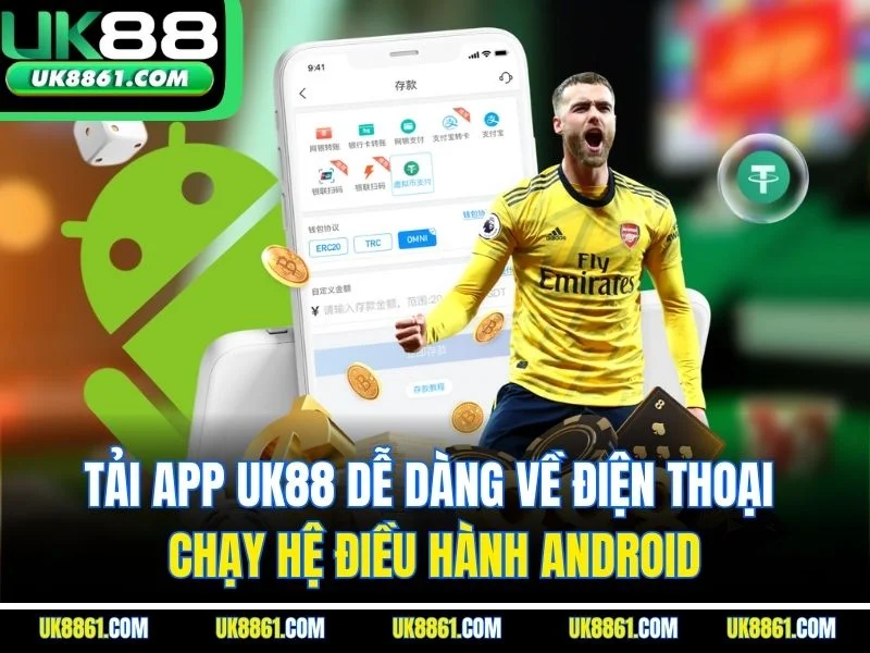 Tải app UK88 dễ dàng về điện thoại chạy hệ điều hành Android
