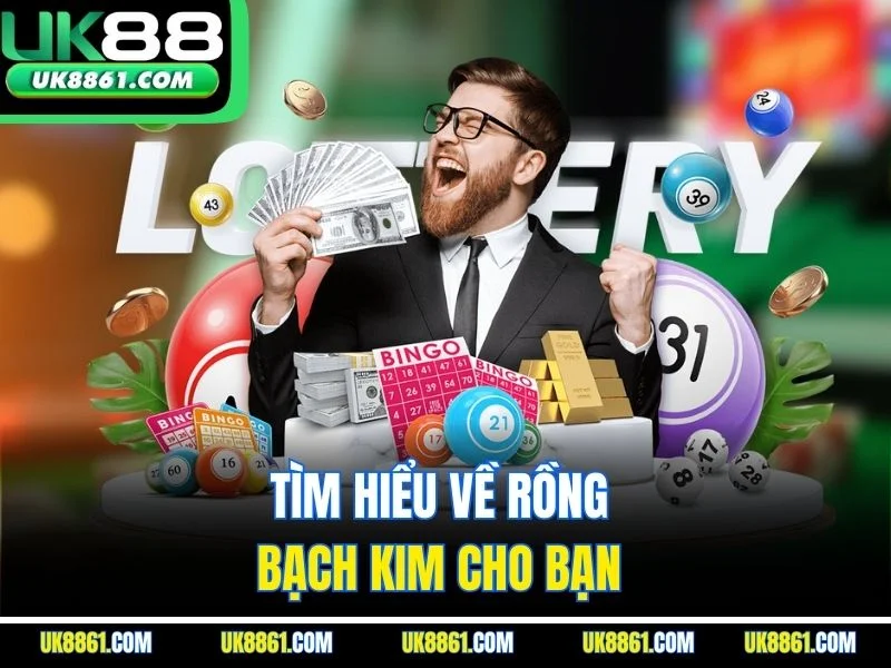 Tìm hiểu về rồng bạch kim cho bạn 
