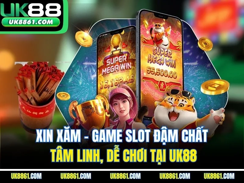 Xin Xăm - Game Slot Đậm Chất Tâm Linh, Dễ Chơi Tại UK88
