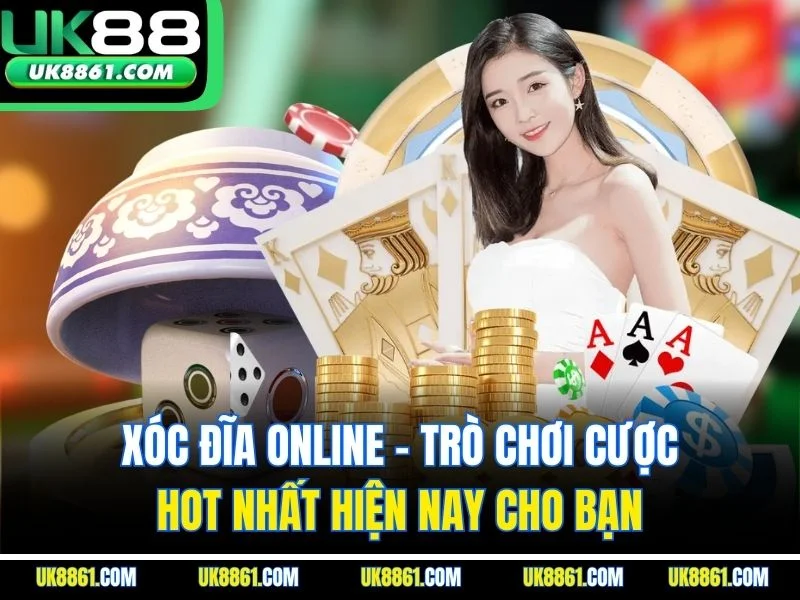 Xóc Đĩa Online – Trò Chơi Cược Hot Nhất Hiện Nay Cho Bạn 